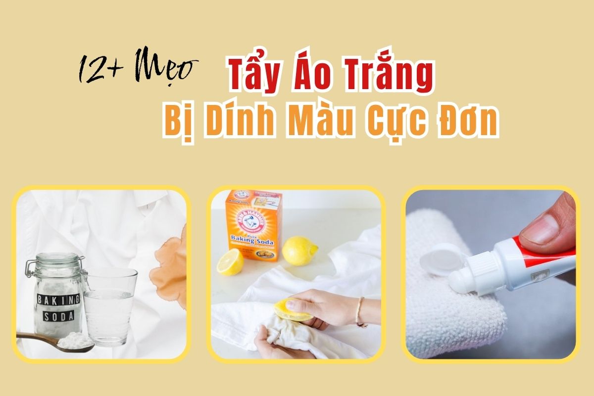 12+ Mẹo Tẩy Áo Trắng Bị Dính Màu Cực Đơn Giản